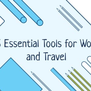 6 essential tools for work and travel