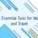 6 essential tools for work and travel